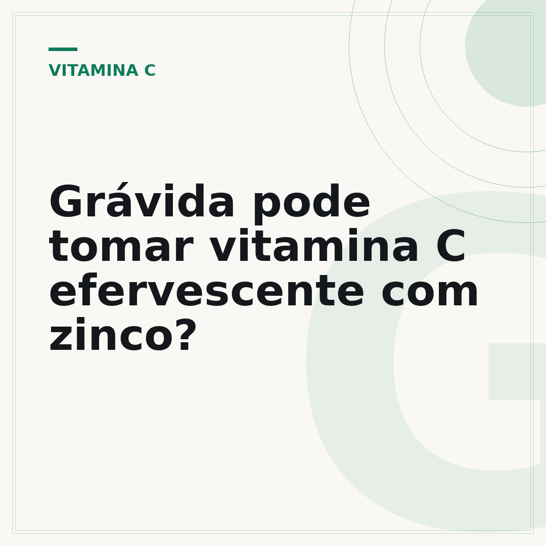 Grávida pode tomar vitamina C efervescente com zinco?