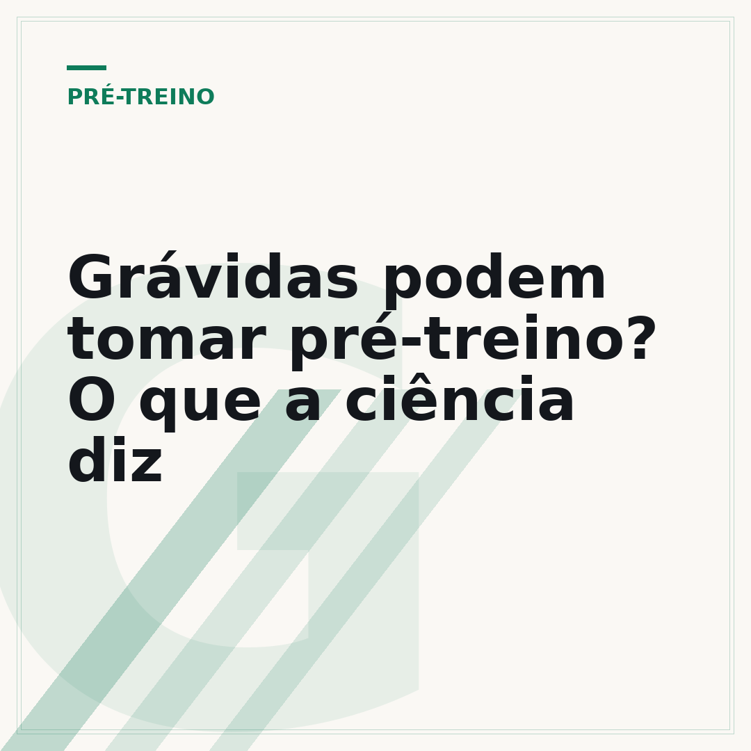 Grávidas podem tomar pré-treino? O que a ciência diz