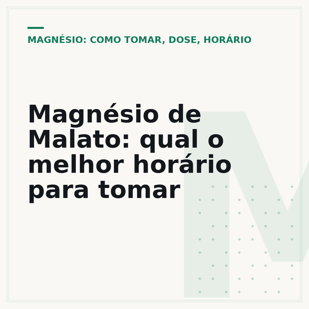 Magnésio de Malato: qual o melhor horário para tomar
