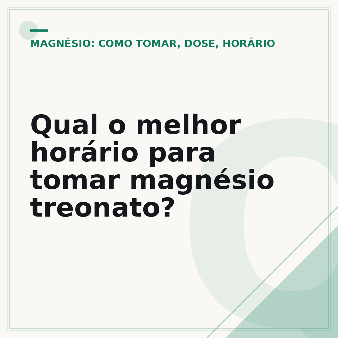 Qual o melhor horário para tomar magnésio treonato?