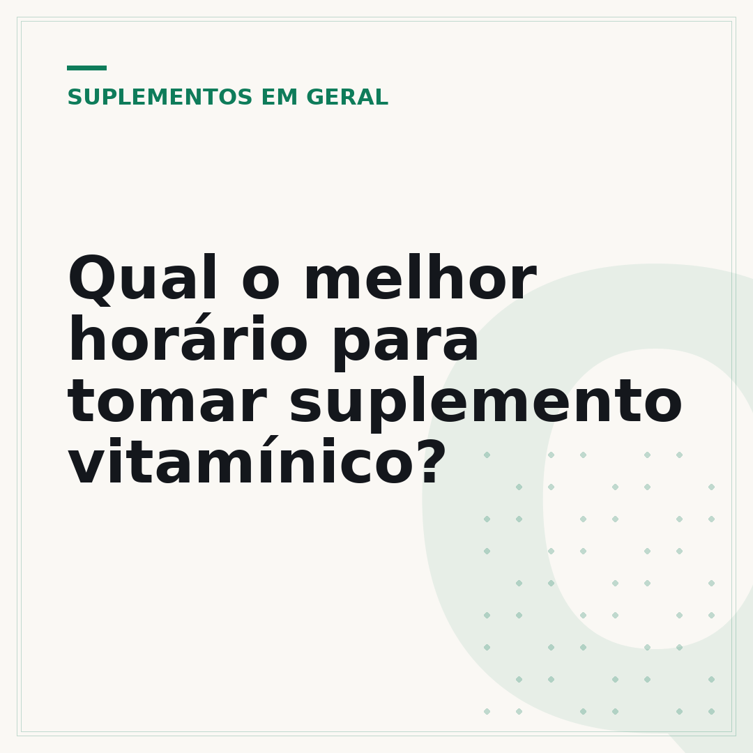 Qual o melhor horário para tomar suplemento vitamínico?