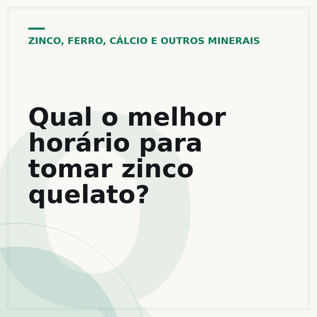 Qual o melhor horário para tomar zinco quelato?