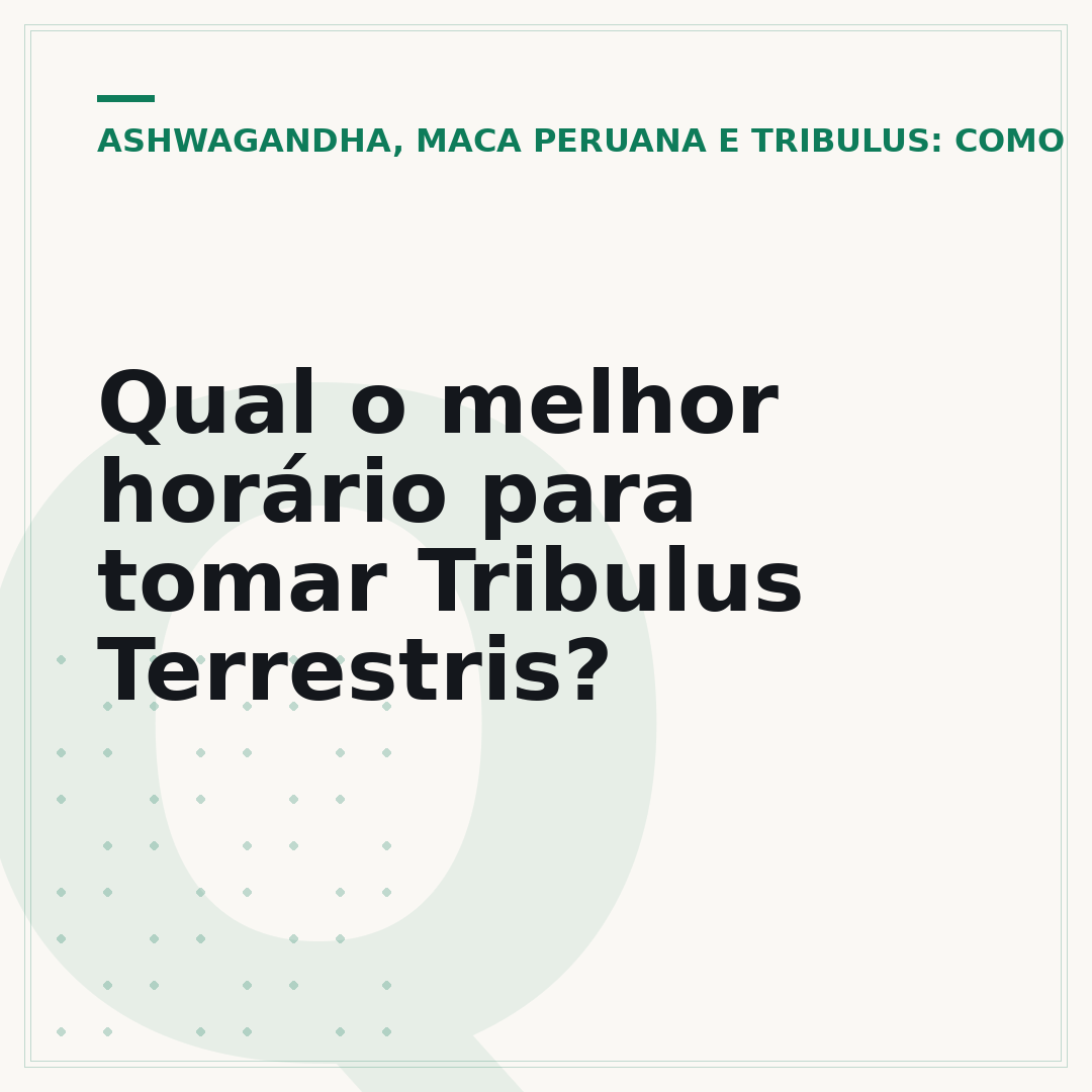 Qual o melhor horário para tomar Tribulus Terrestris?