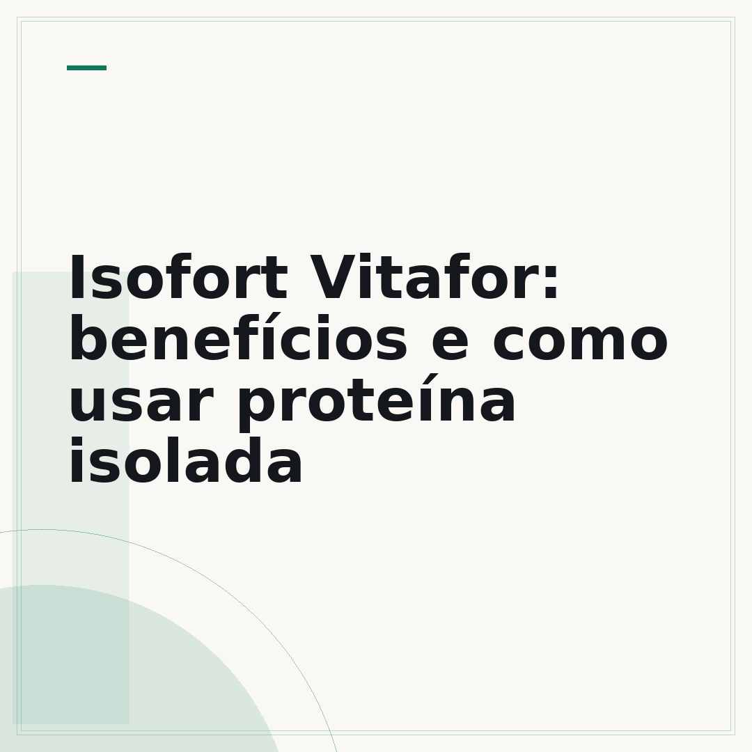 Isofort Vitafor: benefícios e como usar proteína isolada
