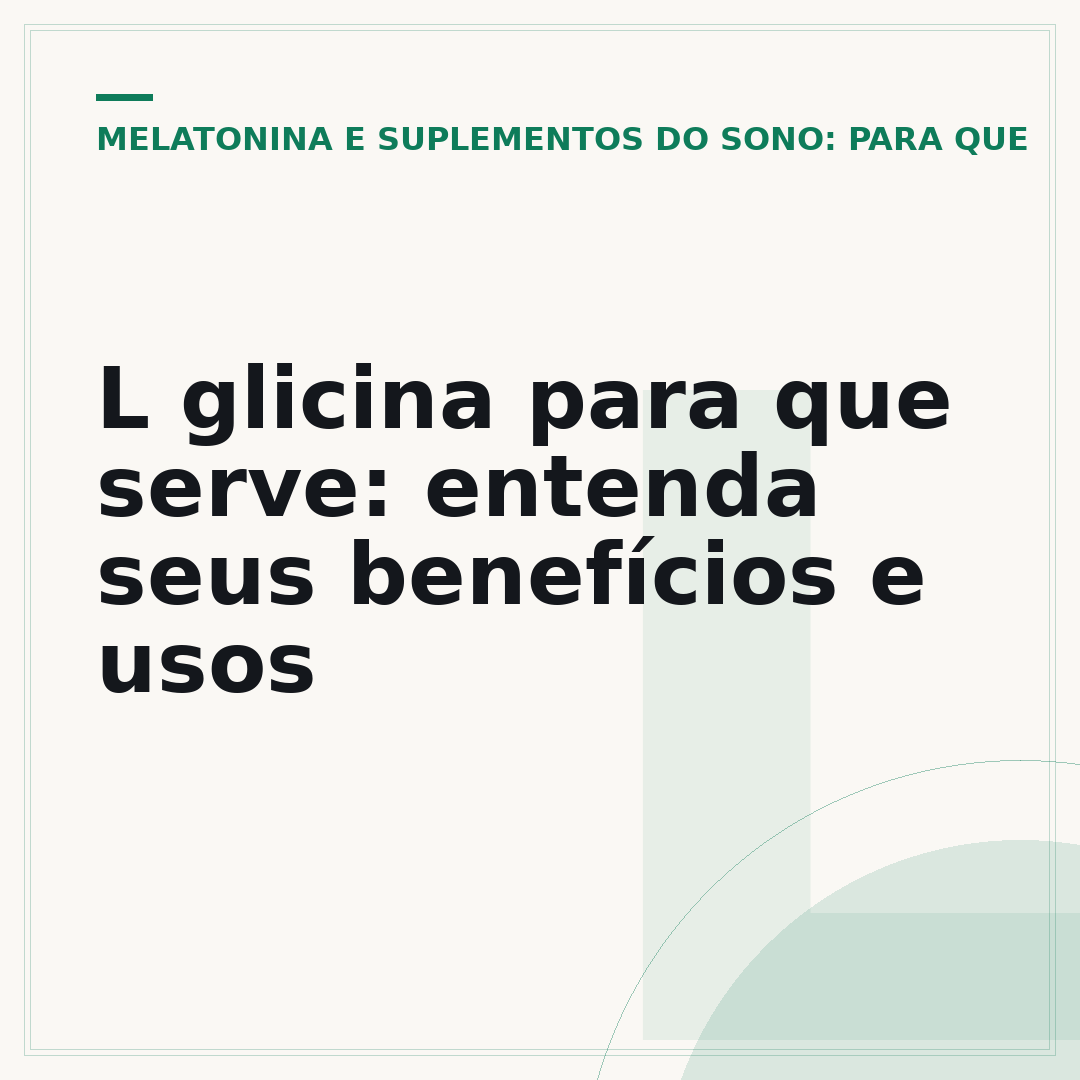 L glicina para que serve: entenda seus benefícios e usos