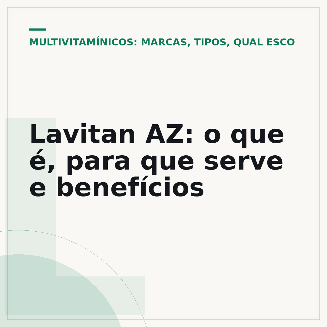 Lavitan AZ: o que é, para que serve e benefícios