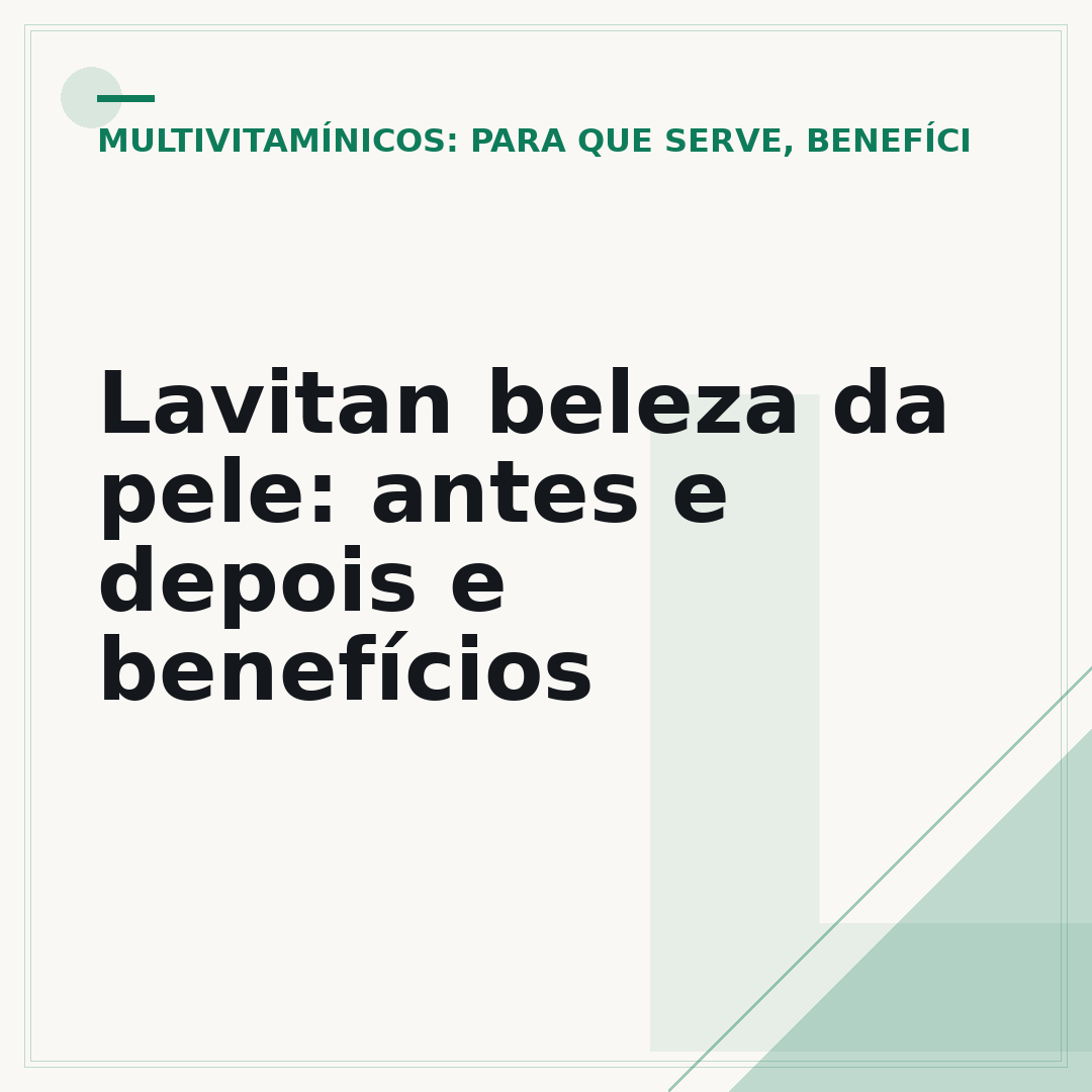 Lavitan beleza da pele: antes e depois e benefícios