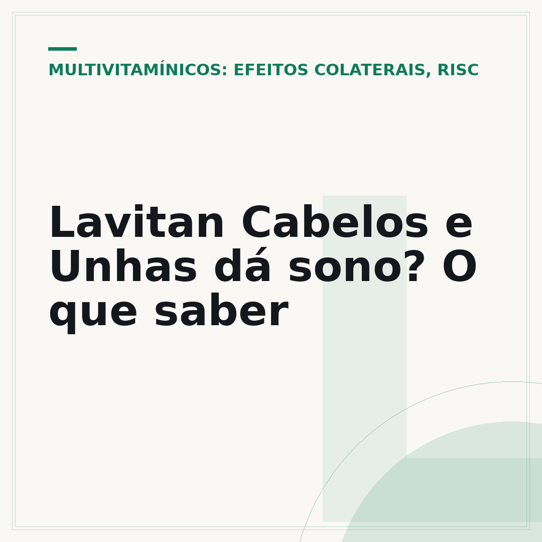 Lavitan Cabelos e Unhas dá sono? O que saber