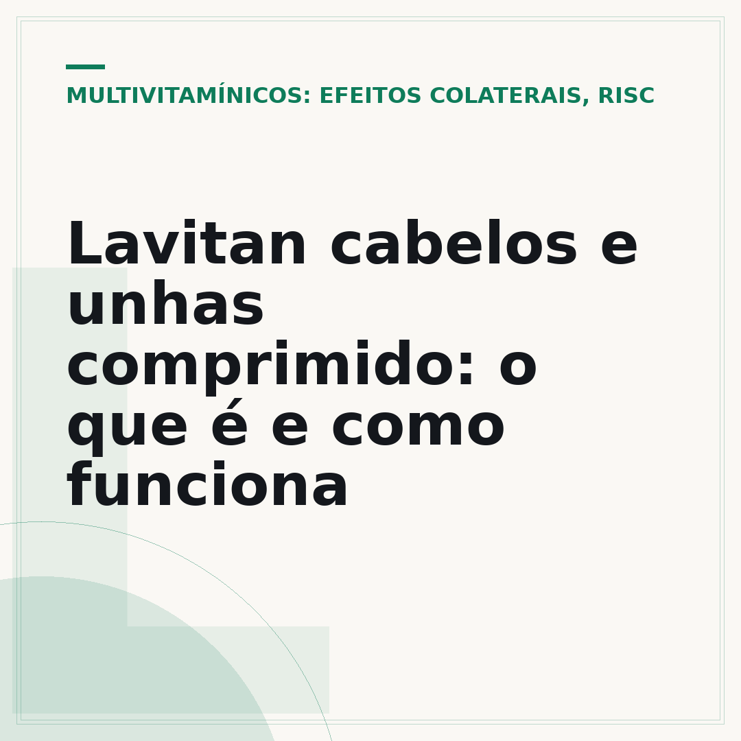 Lavitan cabelos e unhas comprimido: o que é e como funciona
