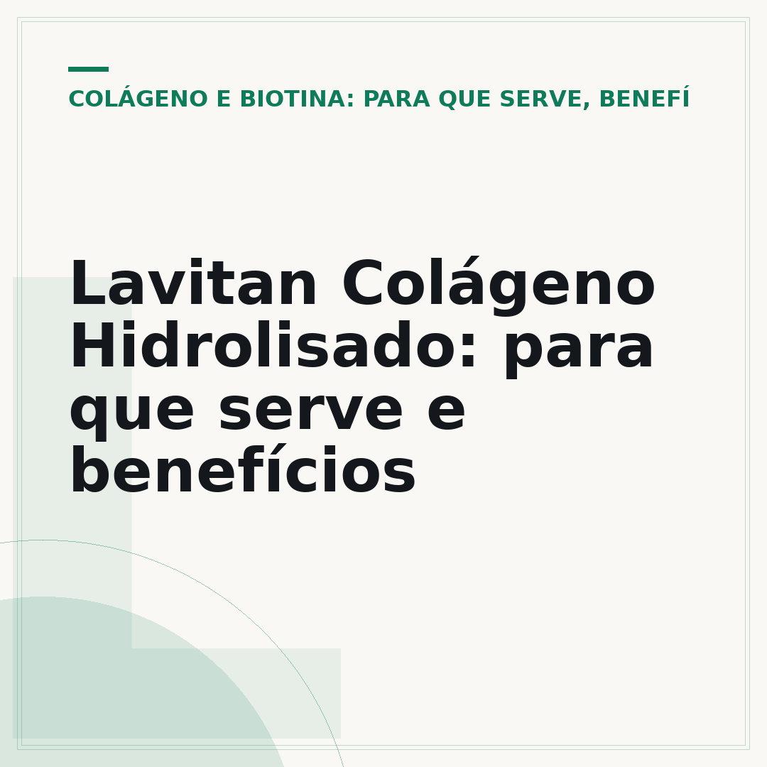 Lavitan Colágeno Hidrolisado: para que serve e benefícios