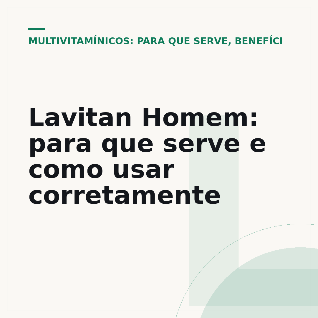 Lavitan Homem: para que serve e como usar corretamente