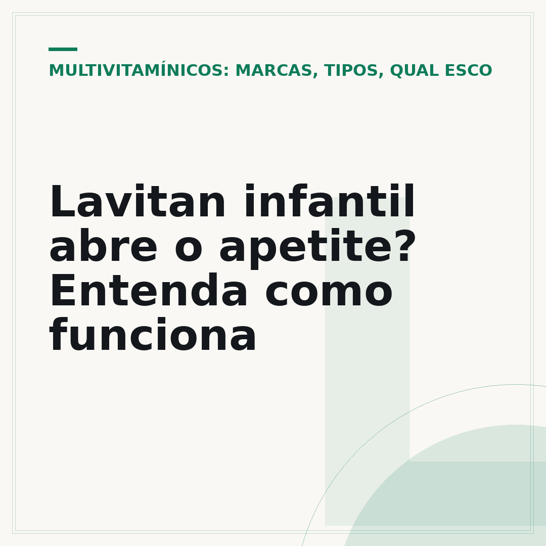 Lavitan infantil abre o apetite? Entenda como funciona