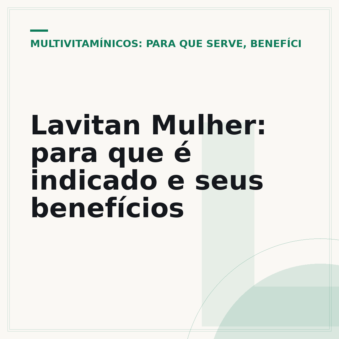 Lavitan Mulher: para que é indicado e seus benefícios