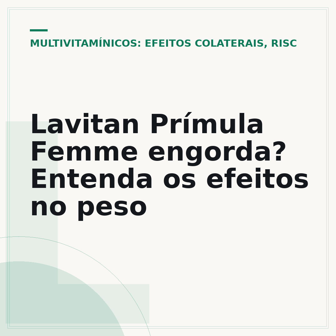 Lavitan Prímula Femme engorda? Entenda os efeitos no peso