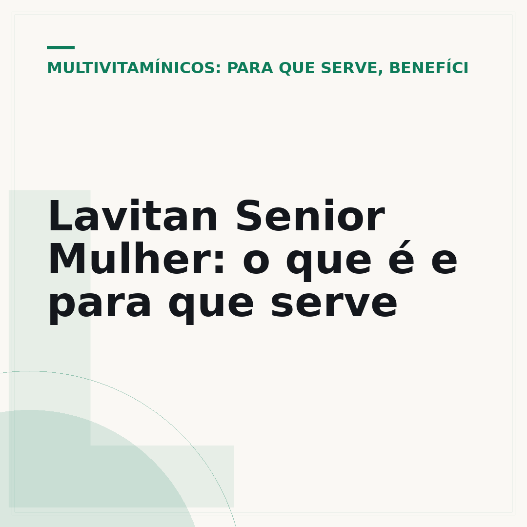 Lavitan Senior Mulher: o que é e para que serve