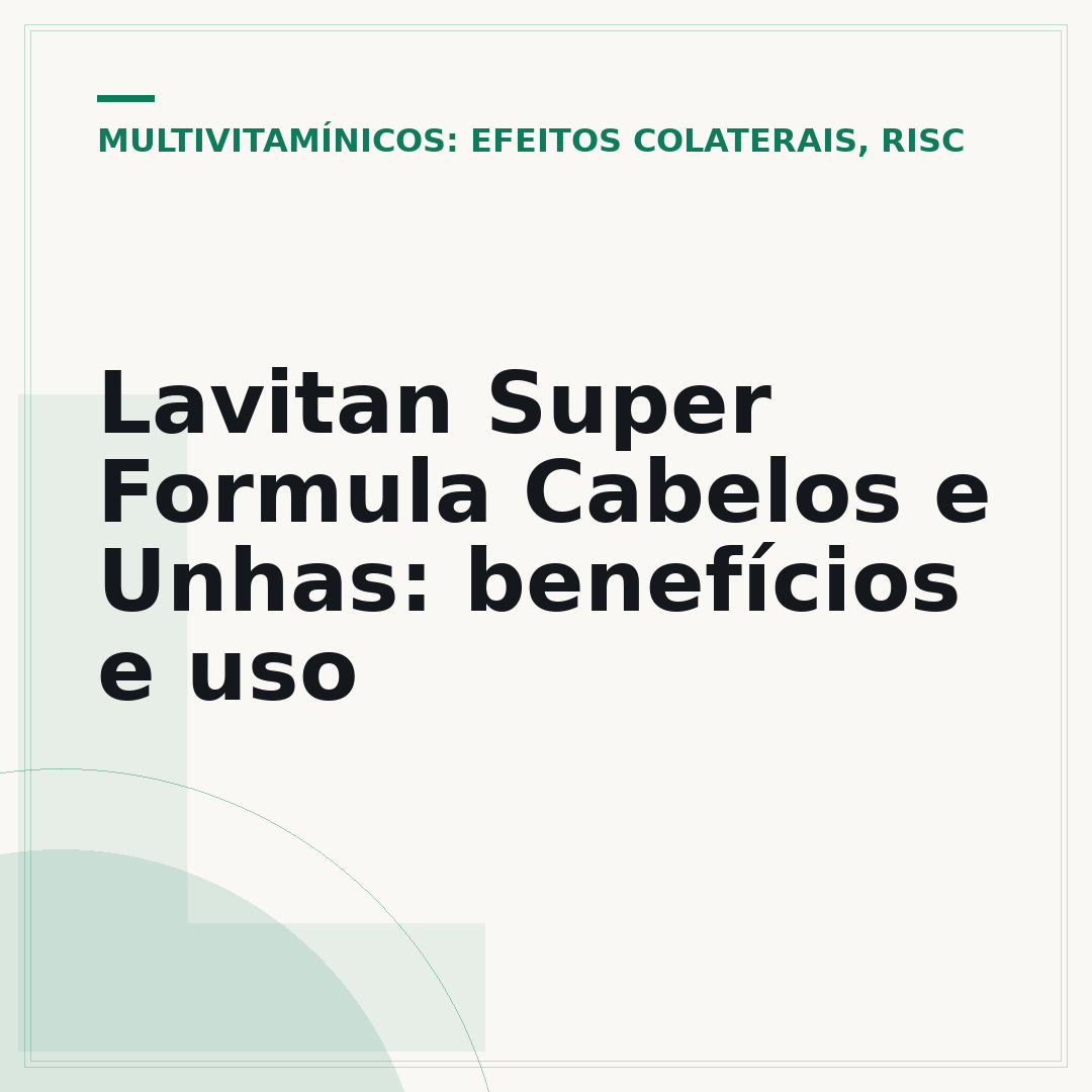 Lavitan Super Formula Cabelos e Unhas: benefícios e uso