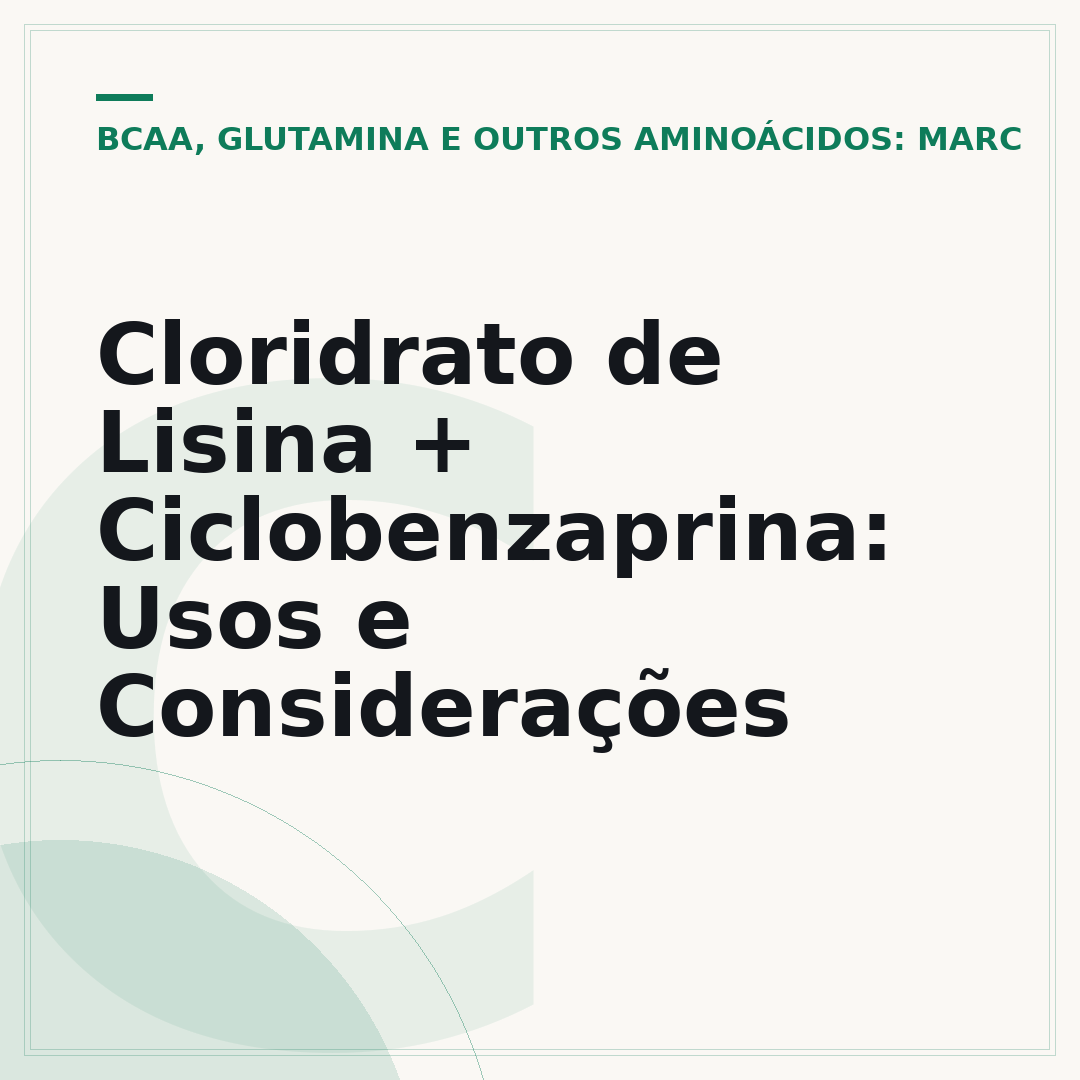 Cloridrato de Lisina + Ciclobenzaprina: Usos e Considerações