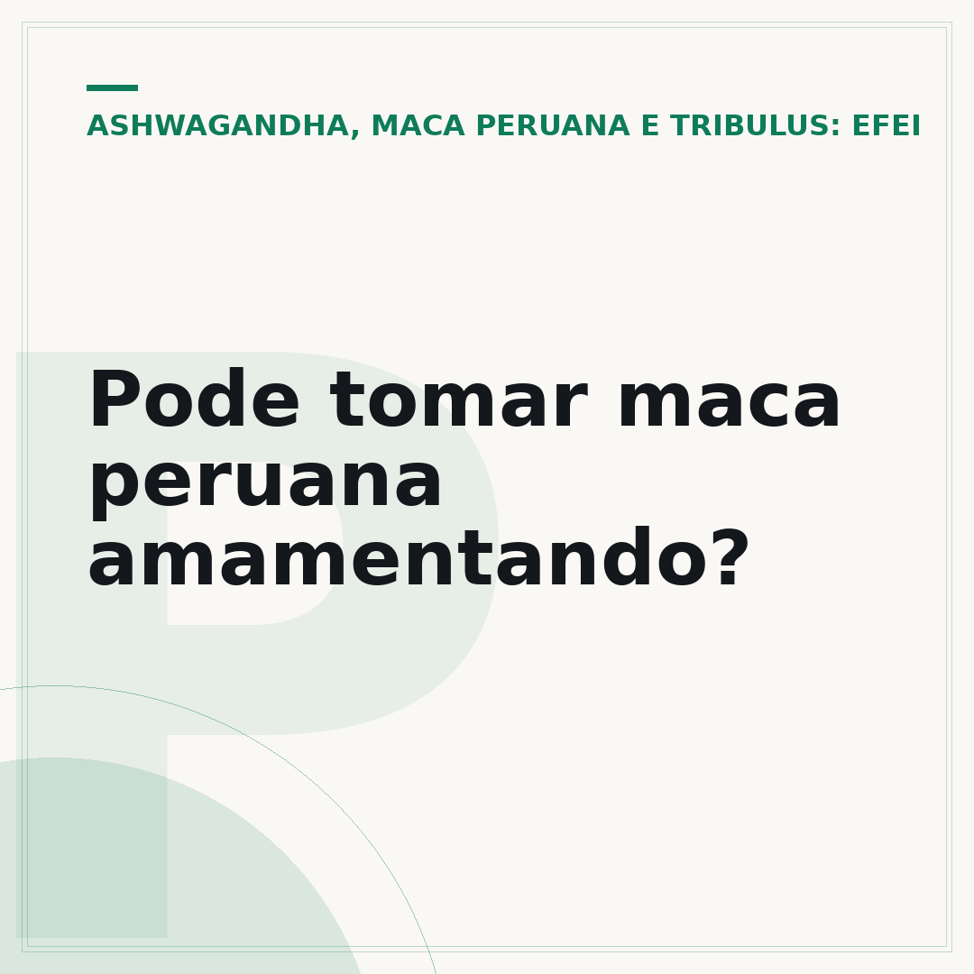 Pode tomar maca peruana amamentando?