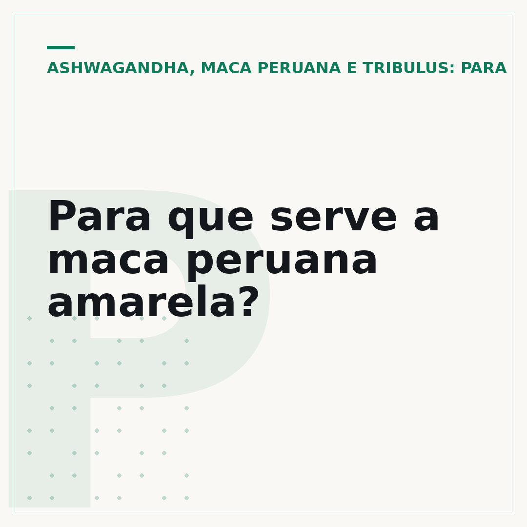 Para que serve a maca peruana amarela?