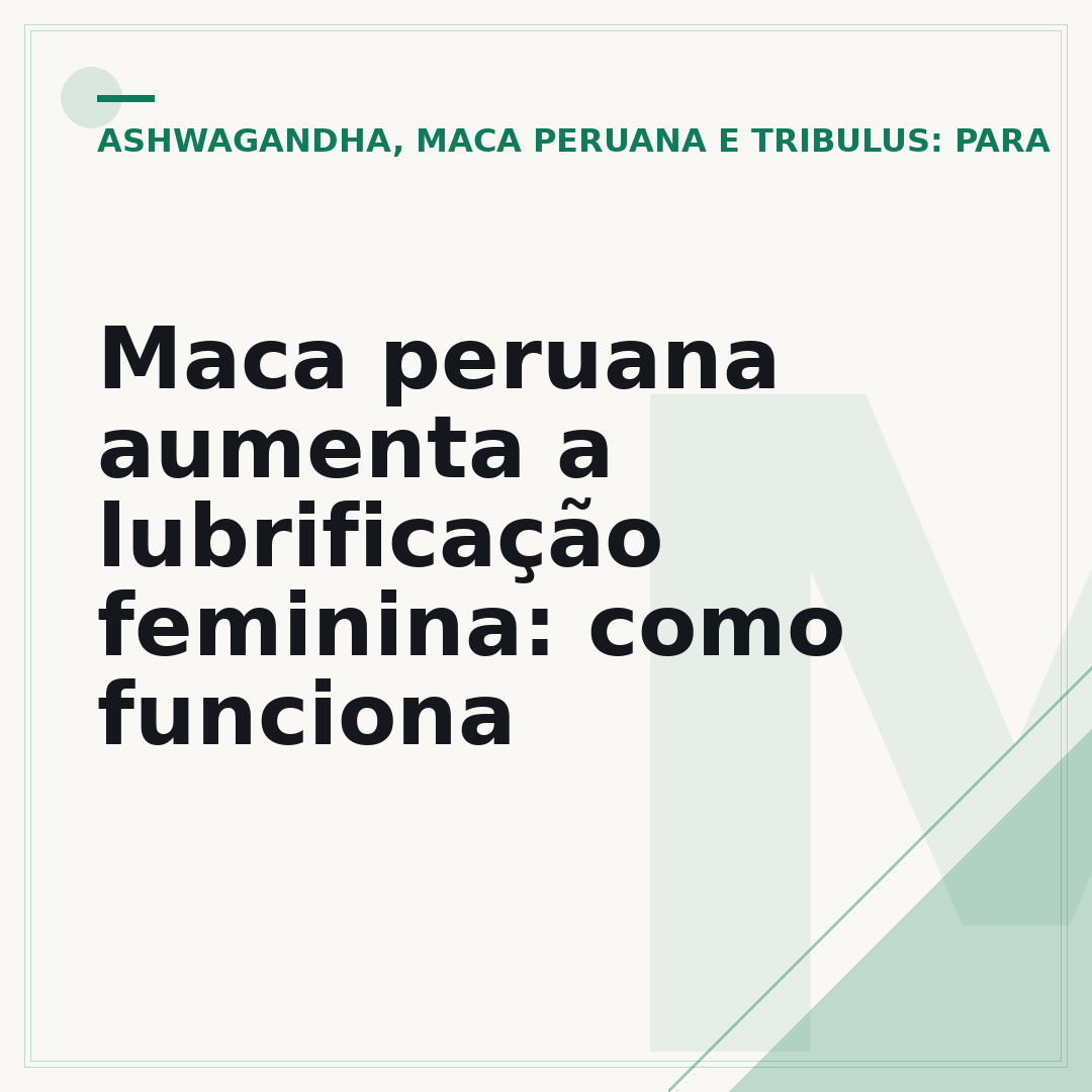 Maca peruana aumenta a lubrificação feminina: como funciona