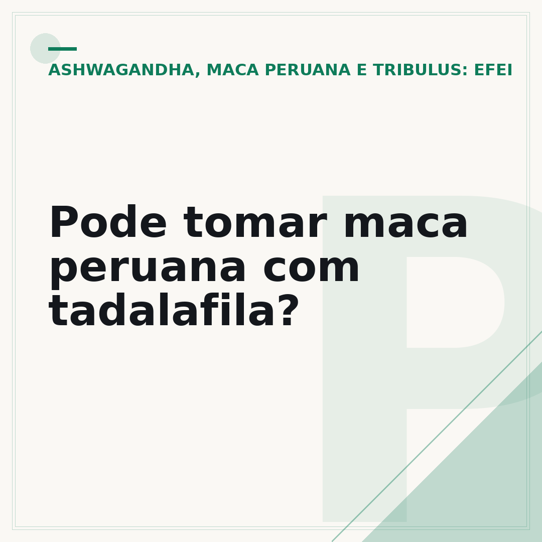 Pode tomar maca peruana com tadalafila?
