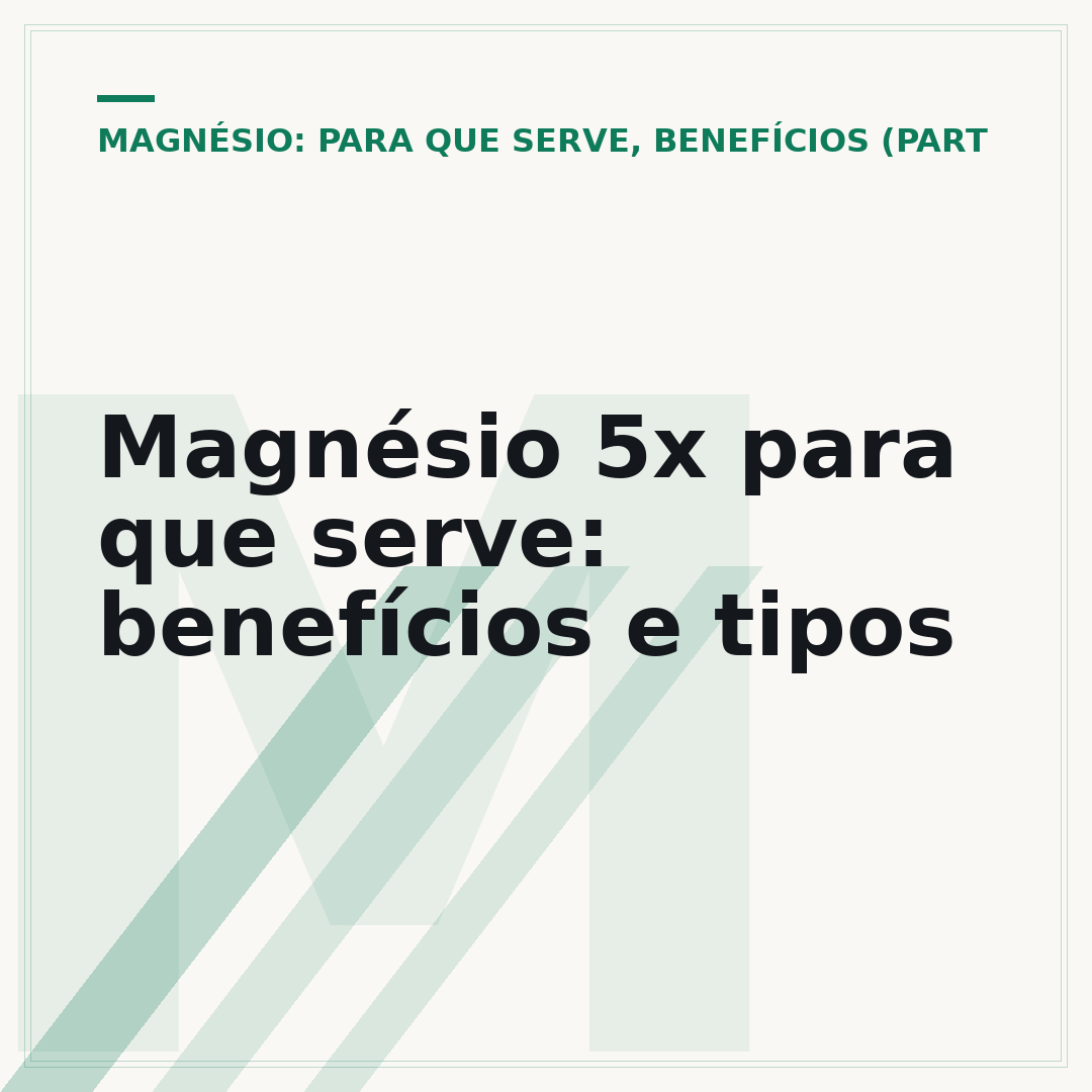 Magnésio 5x para que serve: benefícios e tipos