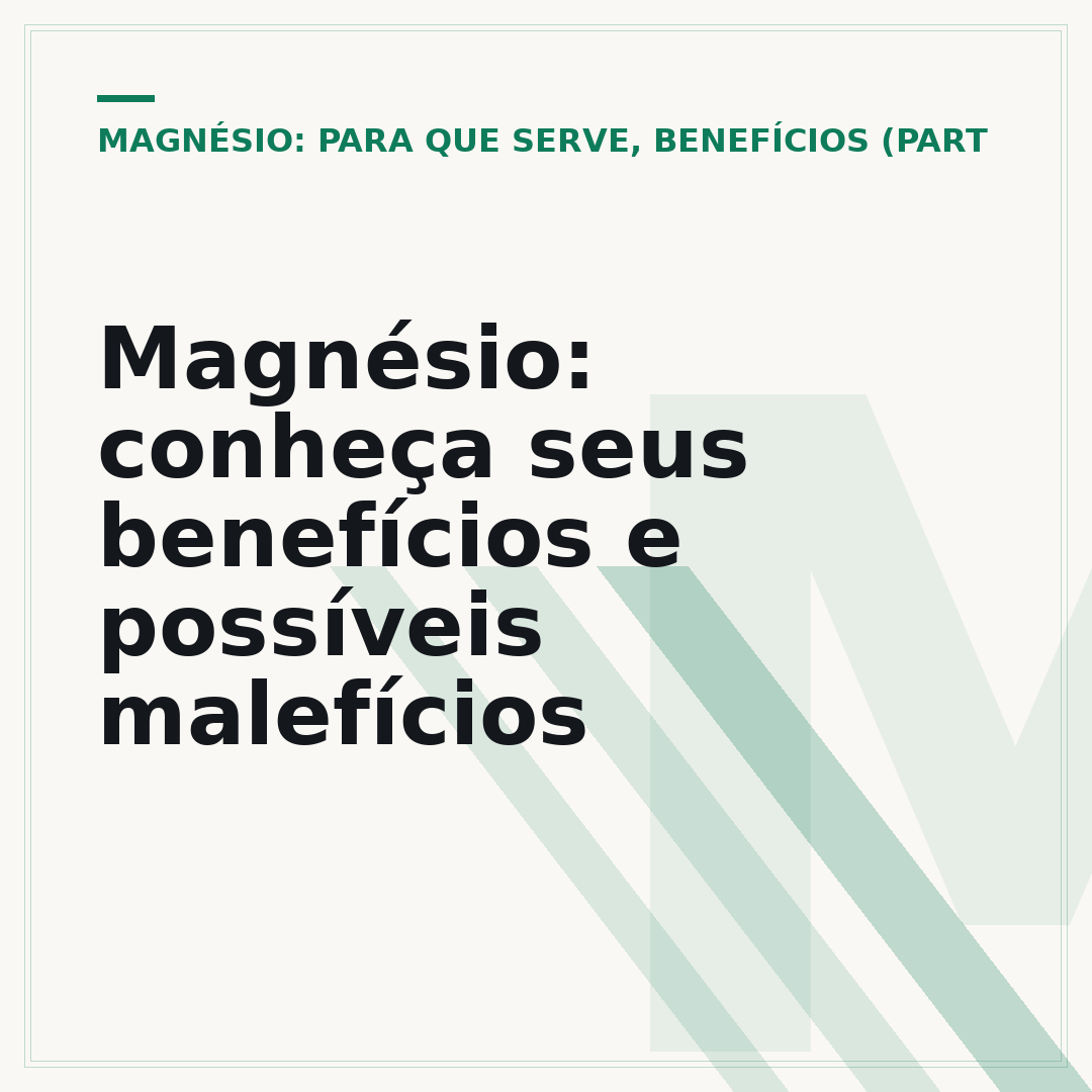 Magnésio: conheça seus benefícios e possíveis malefícios