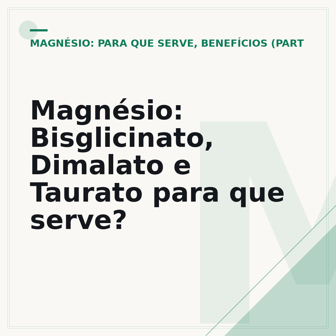 Magnésio: Bisglicinato, Dimalato e Taurato para que serve?