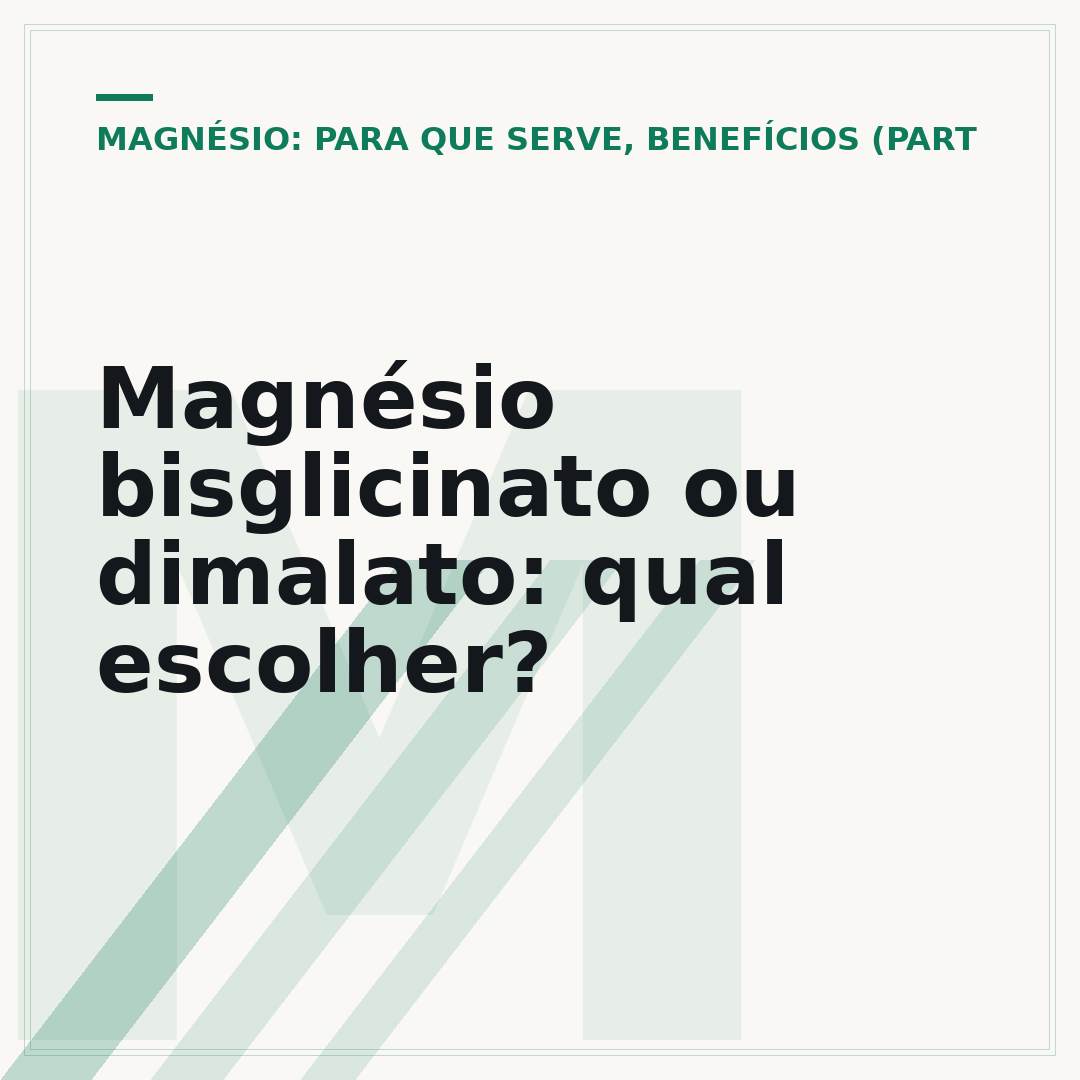 Magnésio bisglicinato ou dimalato: qual escolher?