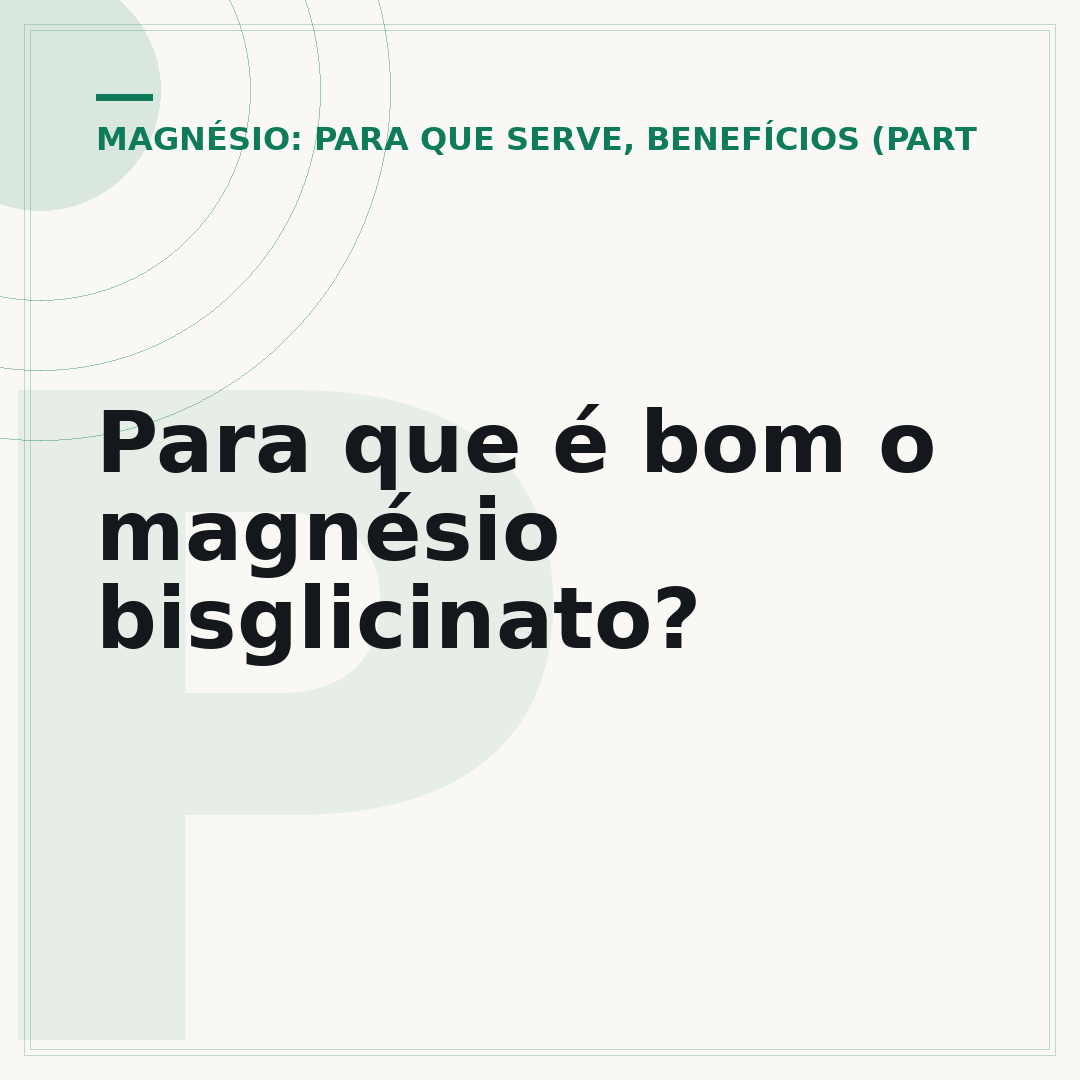 Para que é bom o magnésio bisglicinato?