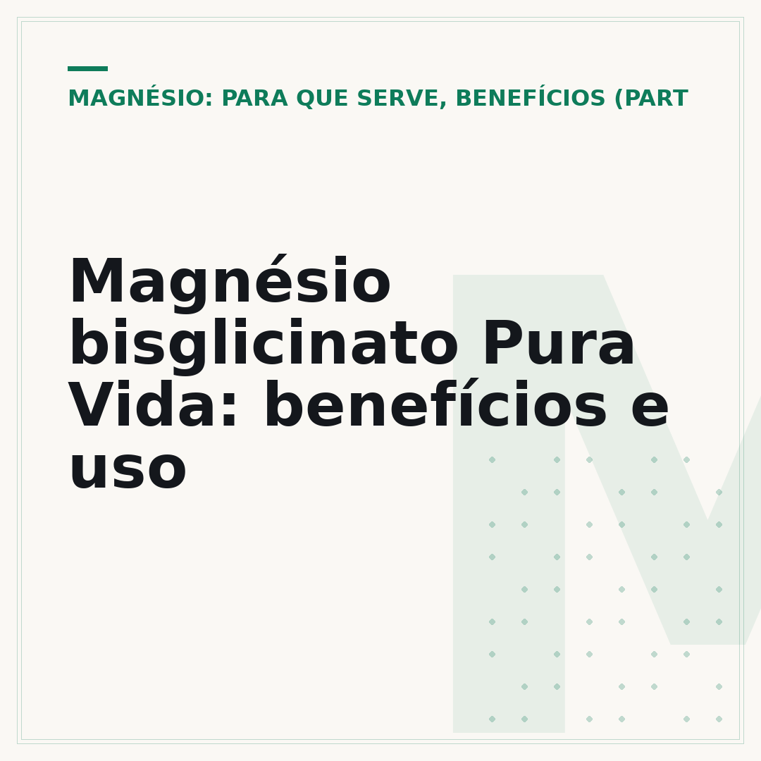 Magnésio bisglicinato Pura Vida: benefícios e uso