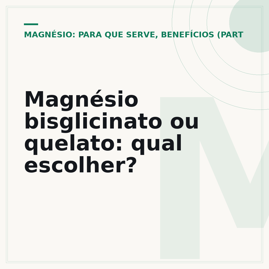 Magnésio bisglicinato ou quelato: qual escolher?