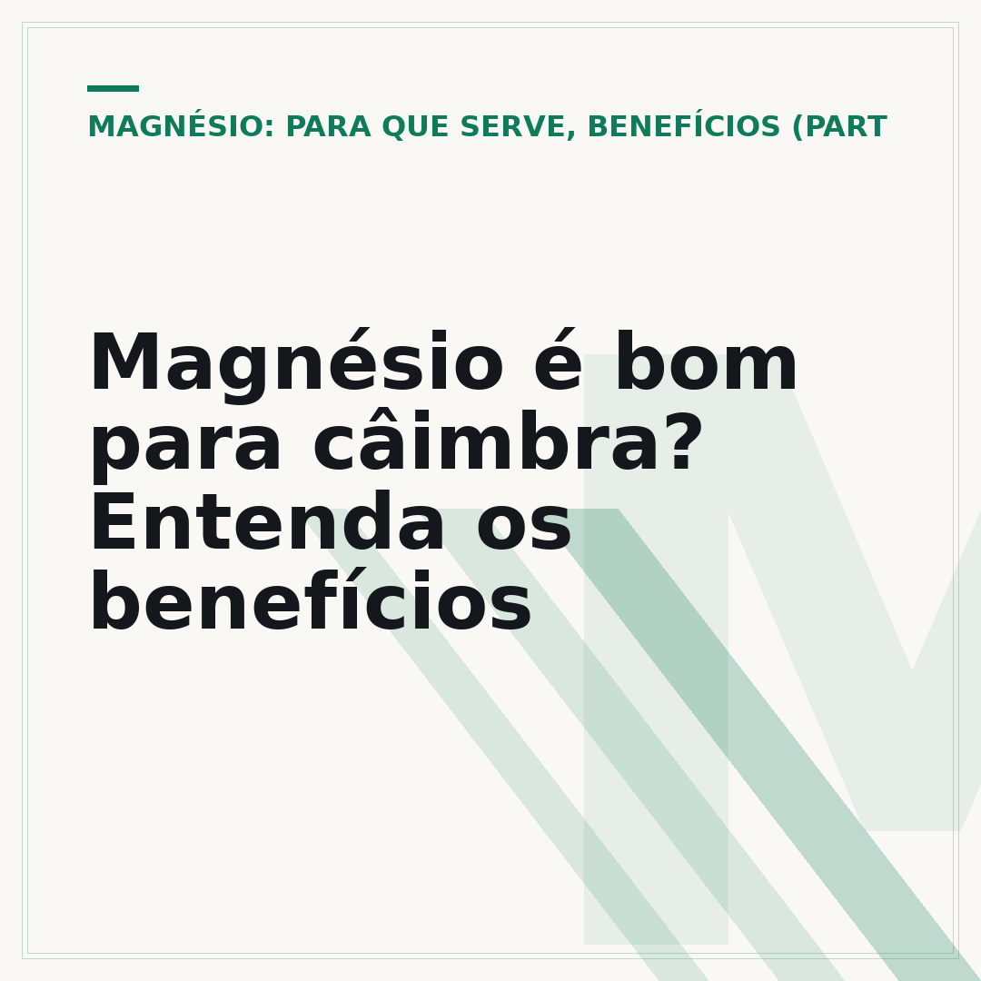 Magnésio é bom para câimbra? Entenda os benefícios