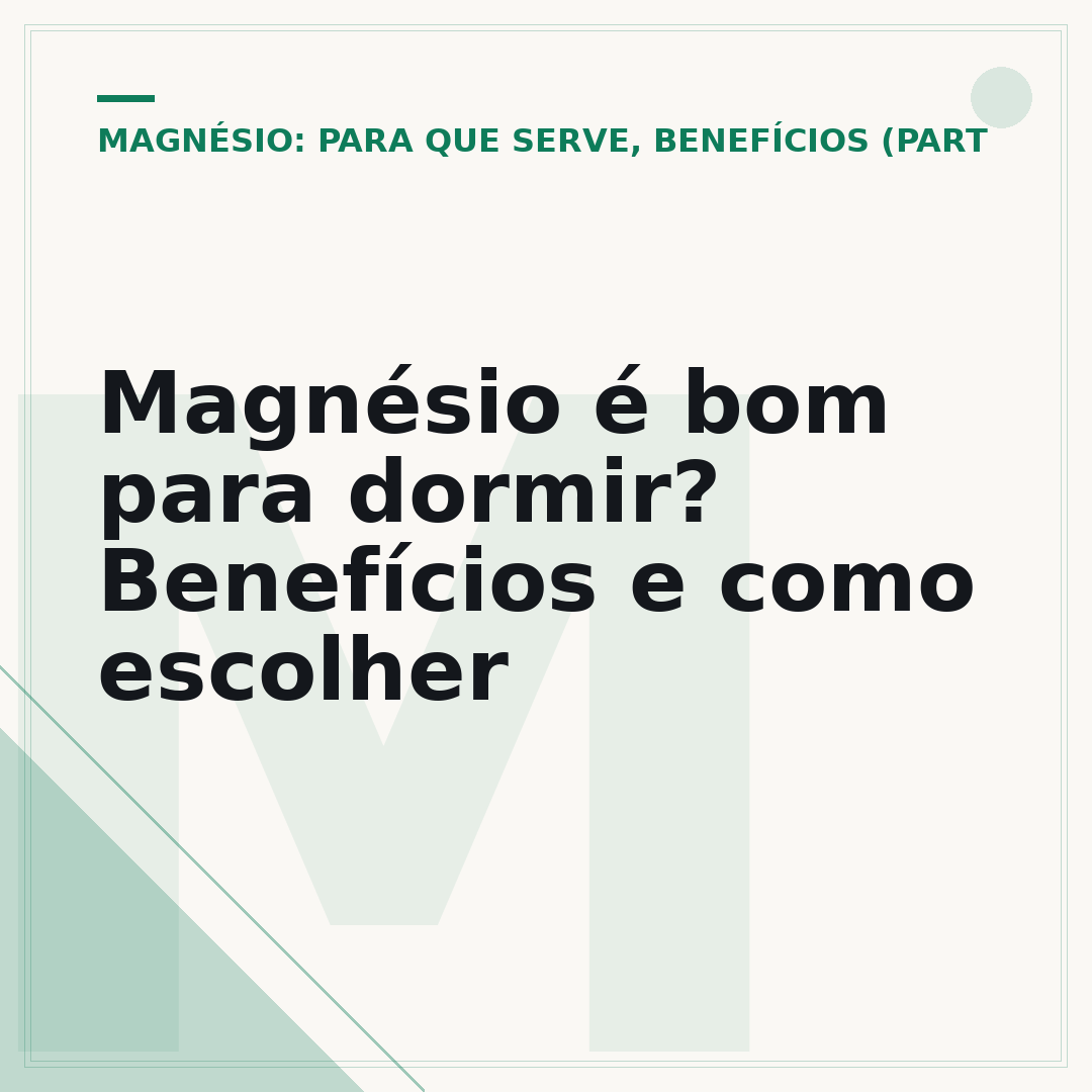 Magnésio é bom para dormir? Benefícios e como escolher