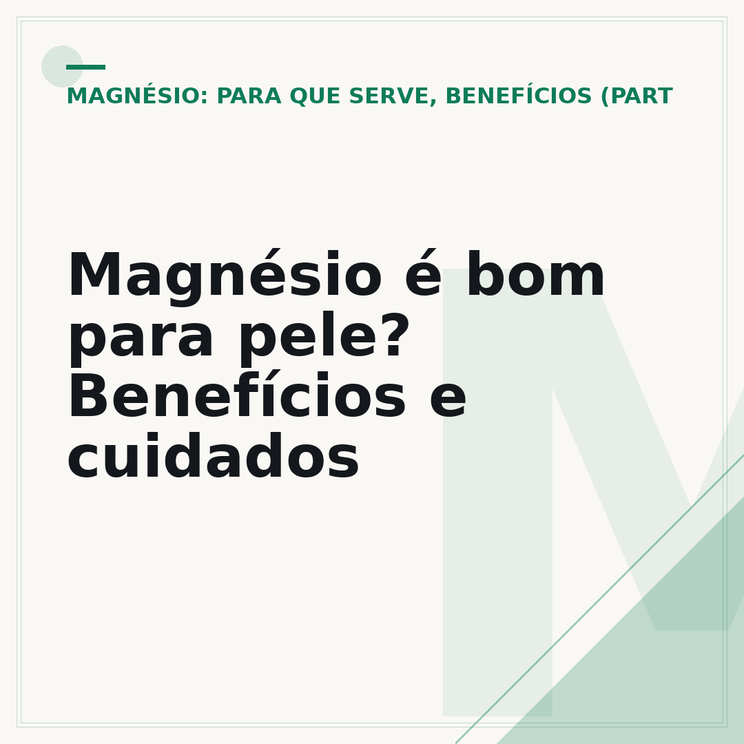 Magnésio é bom para pele? Benefícios e cuidados