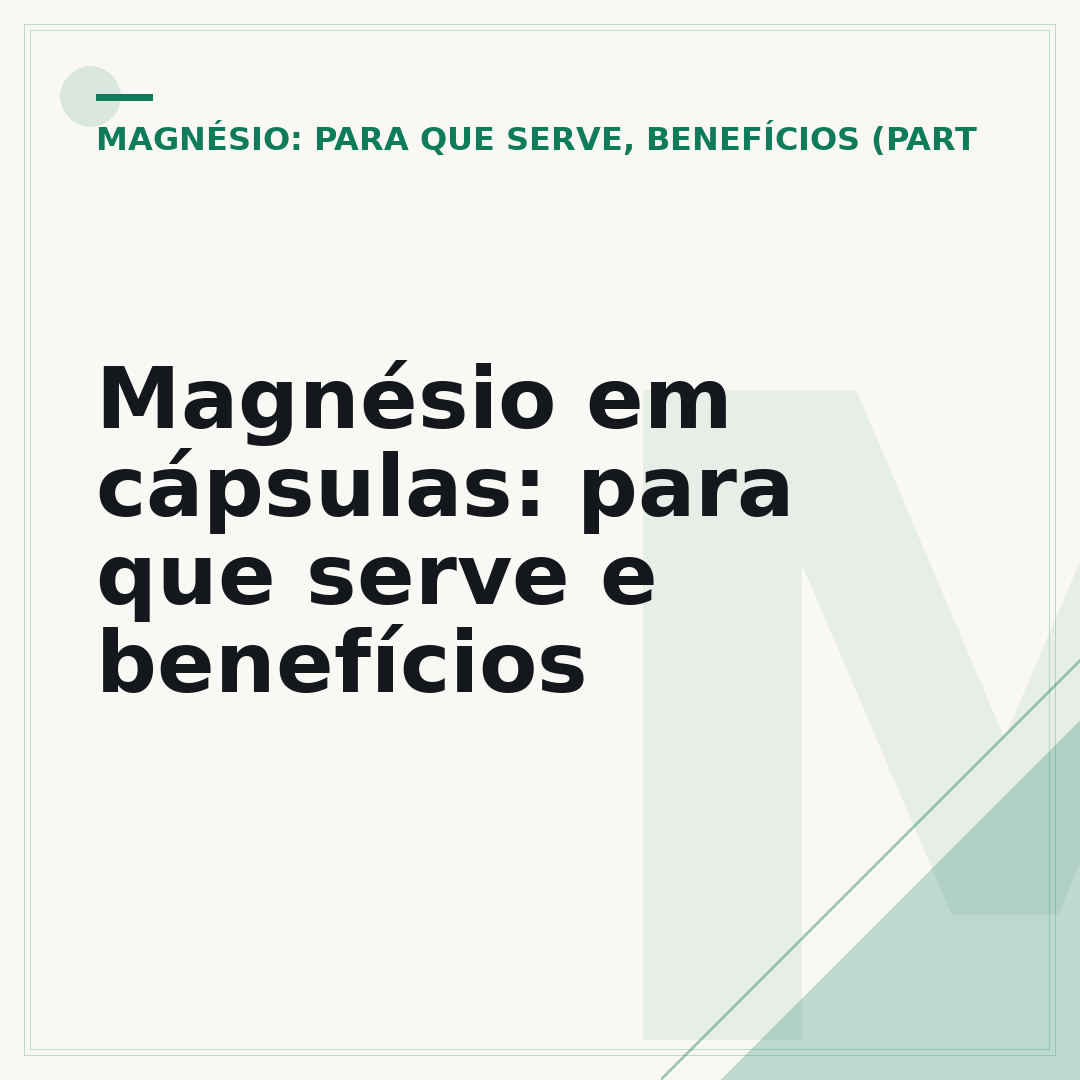 Magnésio em cápsulas: para que serve e benefícios