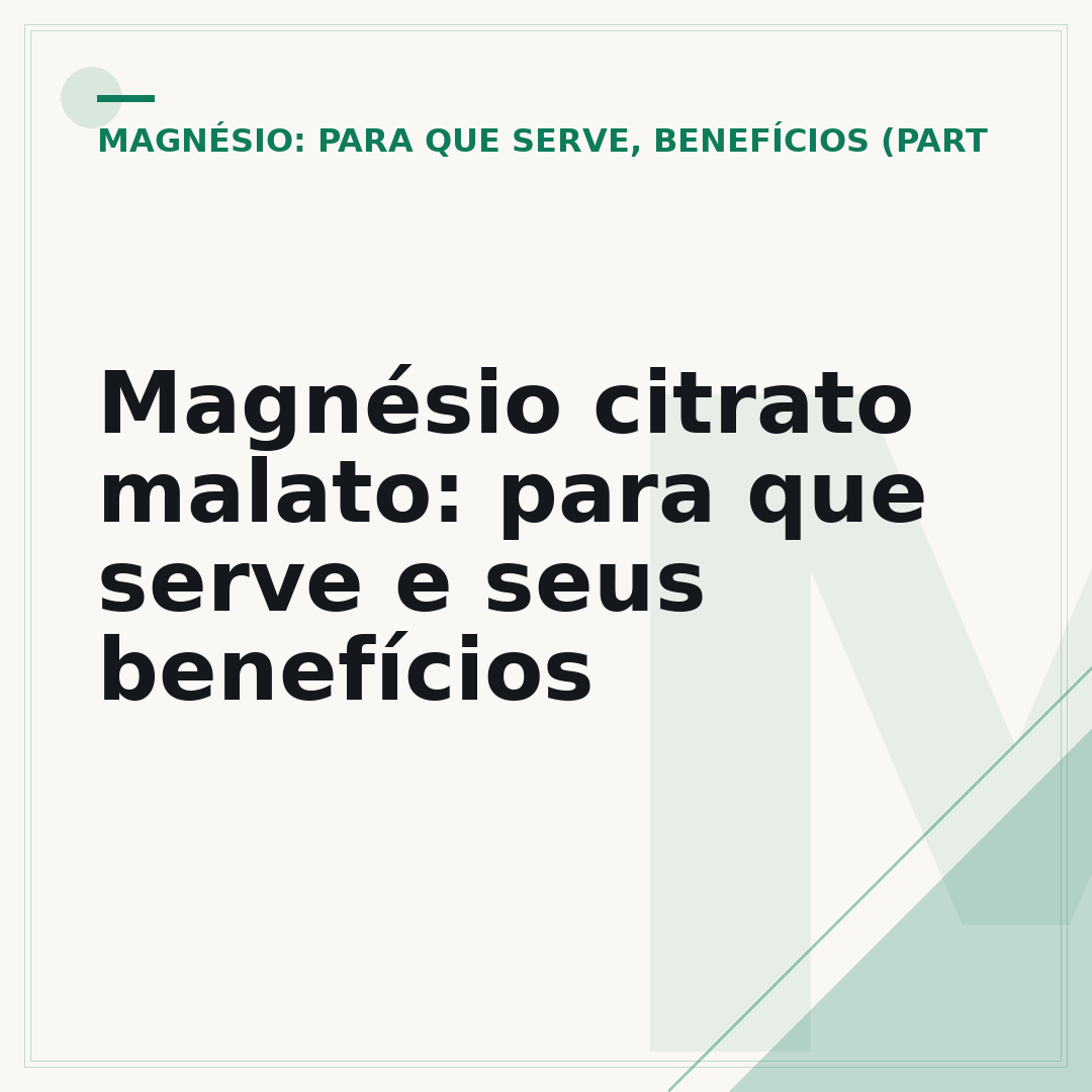 Magnésio citrato malato: para que serve e seus benefícios