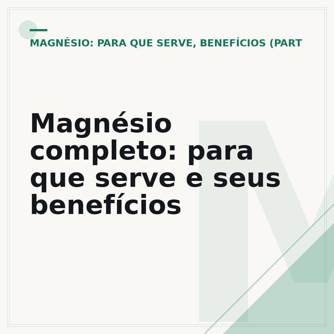 Magnésio completo: para que serve e seus benefícios