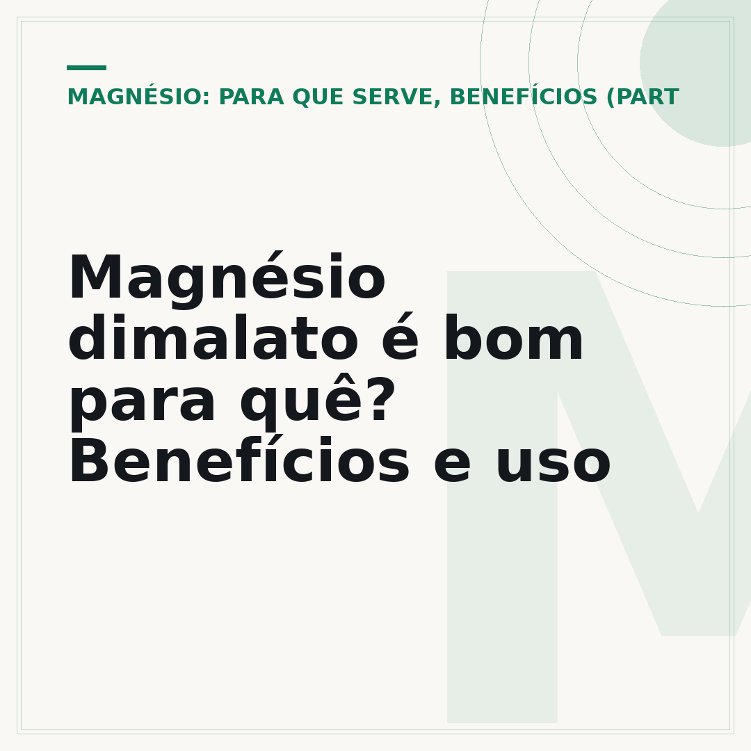 Magnésio dimalato é bom para quê? Benefícios e uso