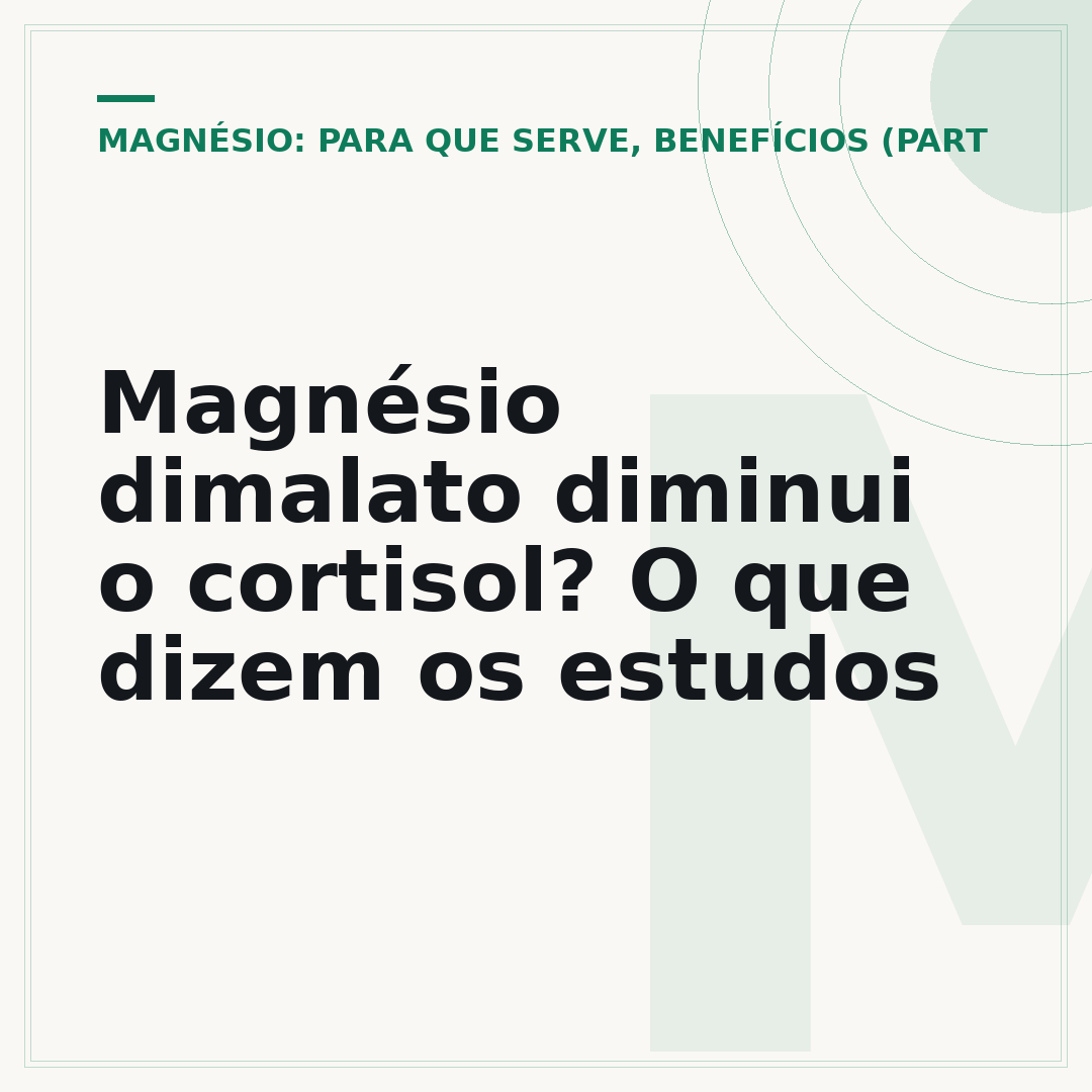 Magnésio dimalato diminui o cortisol? O que dizem os estudos