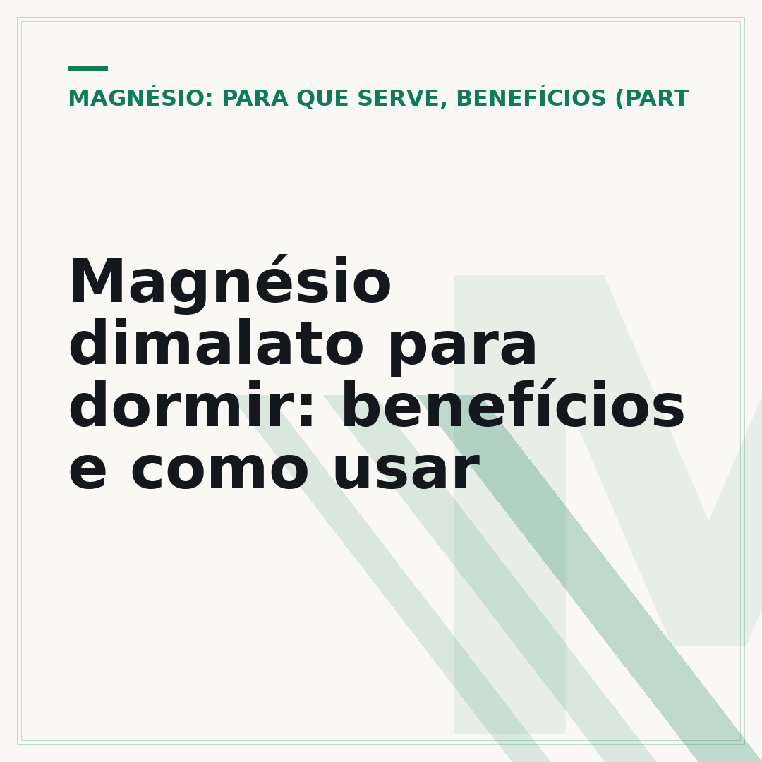 Magnésio dimalato para dormir: benefícios e como usar