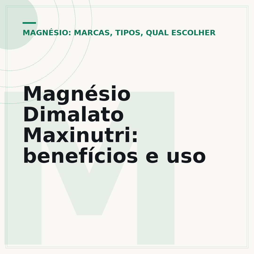 Magnésio Dimalato Maxinutri: benefícios e uso