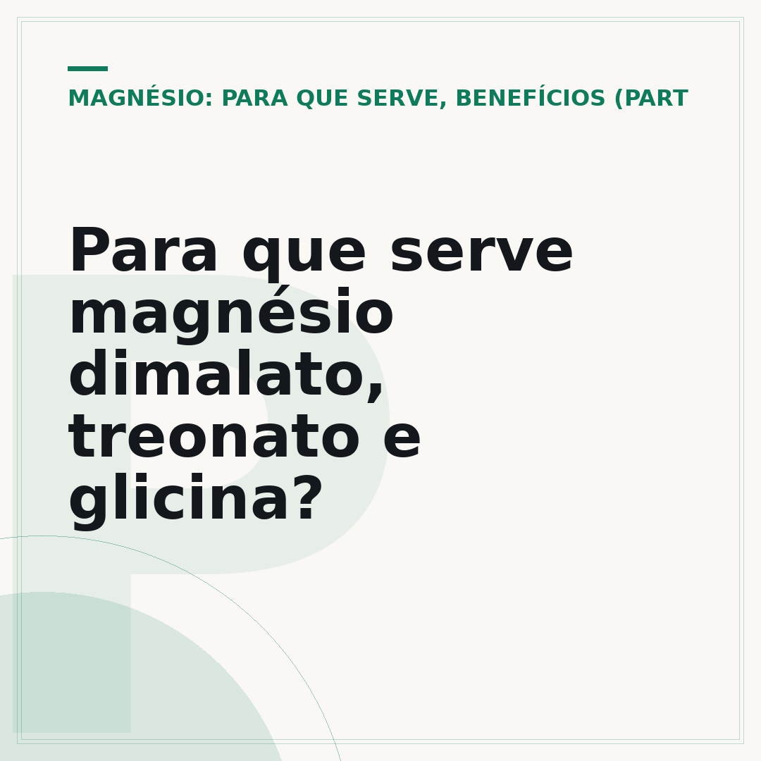 Para que serve magnésio dimalato, treonato e glicina?