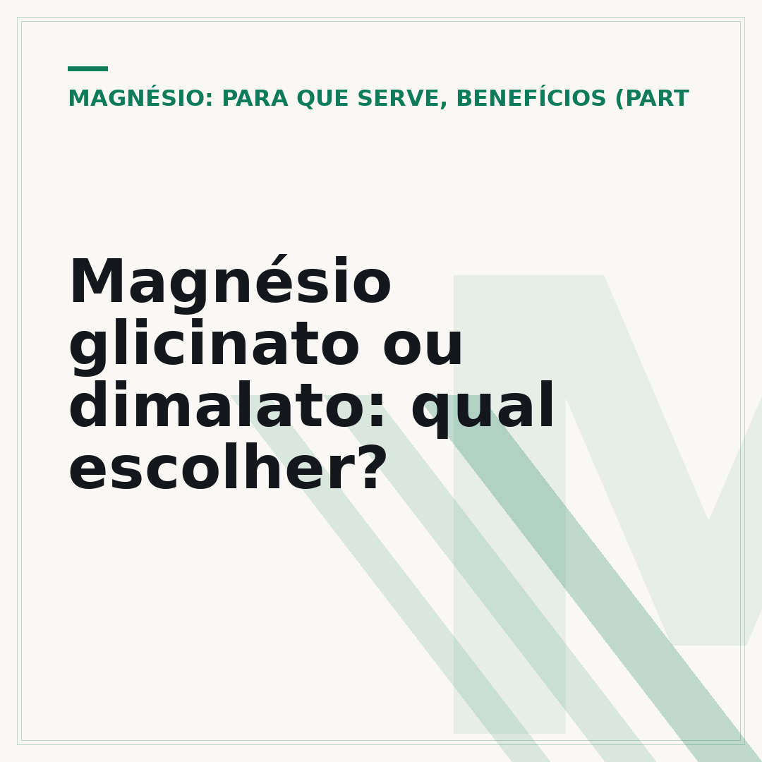 Magnésio glicinato ou dimalato: qual escolher?