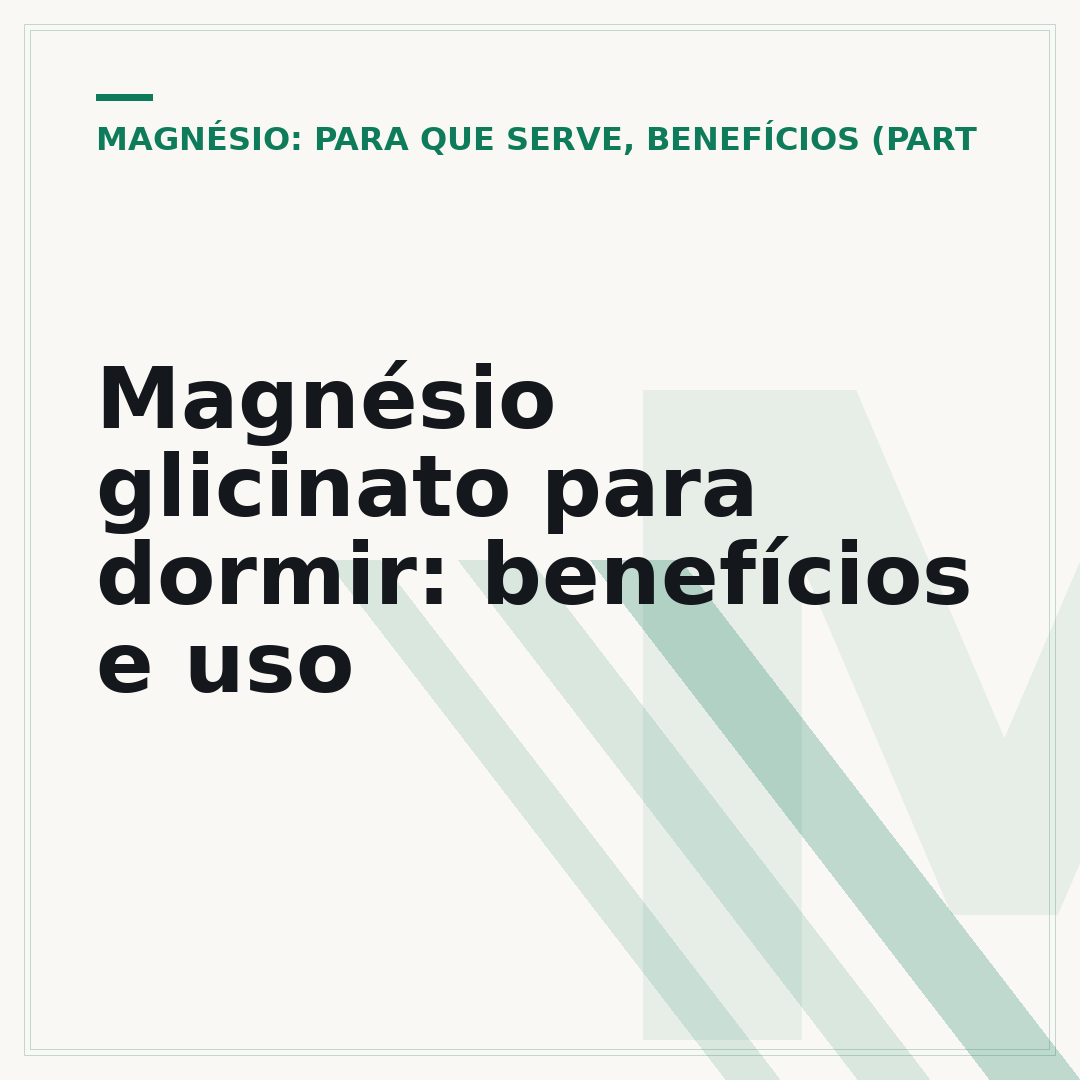 Magnésio glicinato para dormir: benefícios e uso