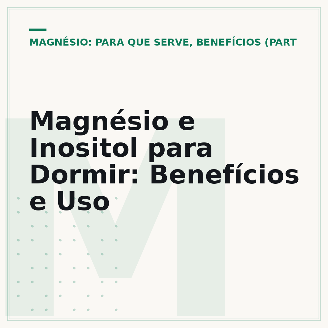 Magnésio e Inositol para Dormir: Benefícios e Uso
