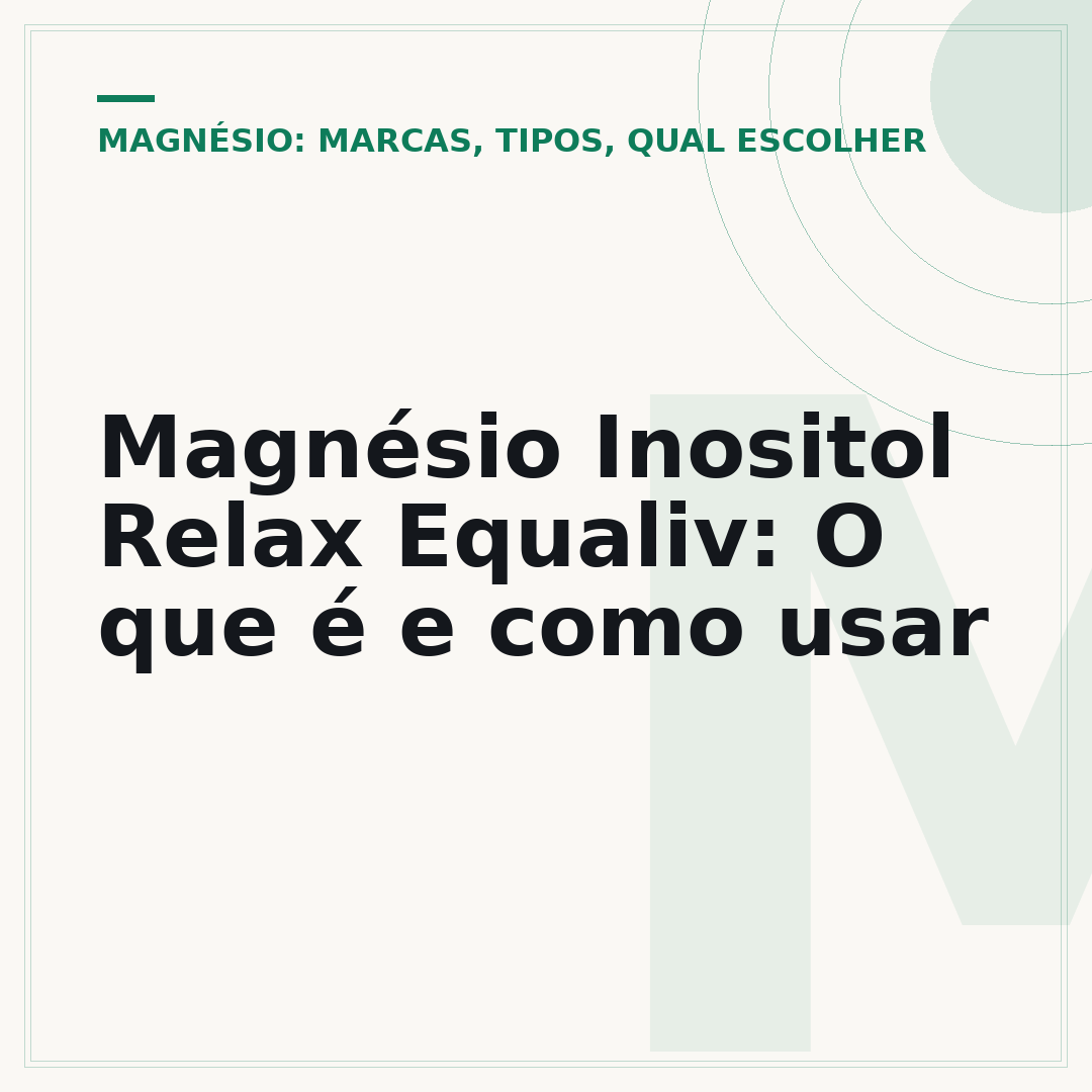 Magnésio Inositol Relax Equaliv: O que é e como usar