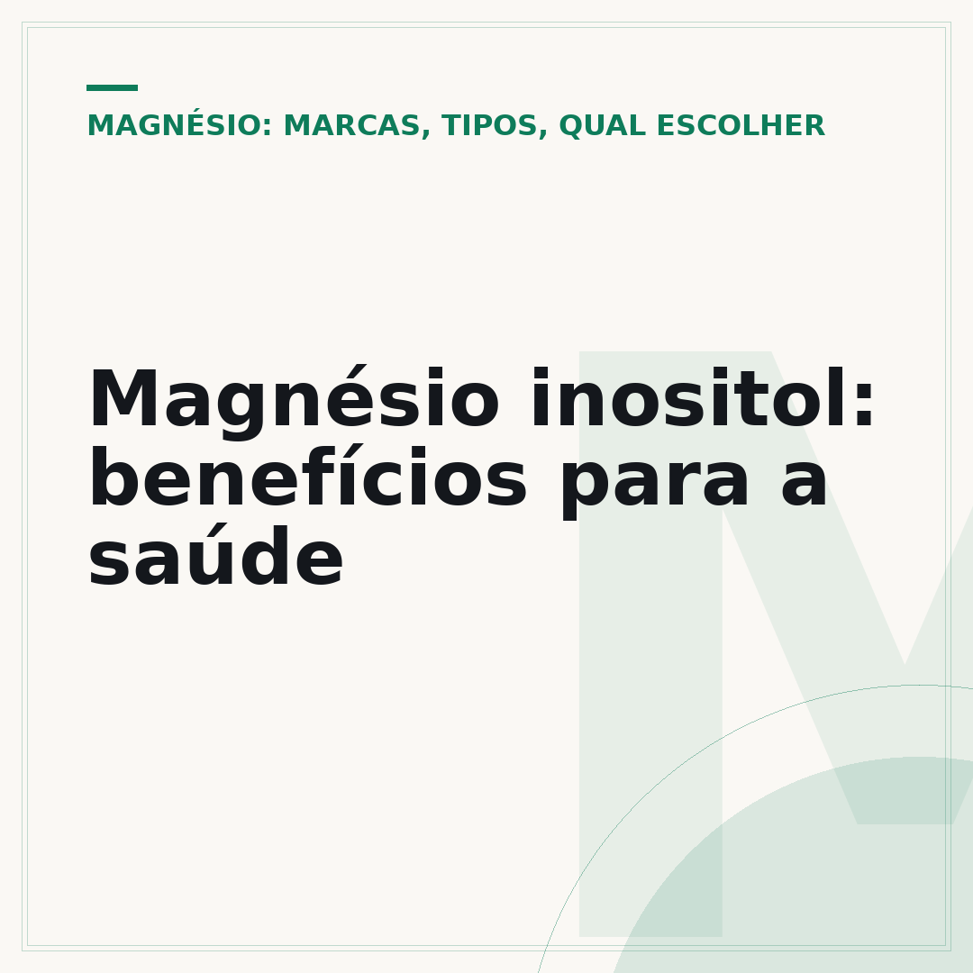 Magnésio inositol: benefícios para a saúde