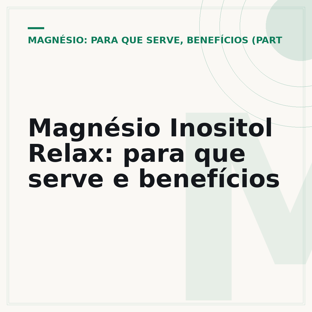 Magnésio Inositol Relax: para que serve e benefícios