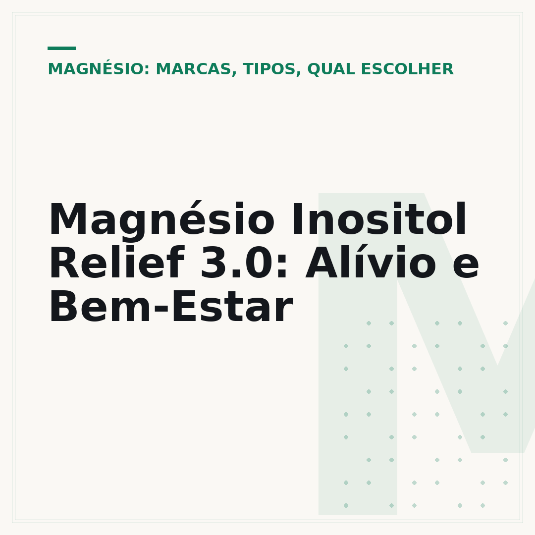 Magnésio Inositol Relief 3.0: Alívio e Bem-Estar